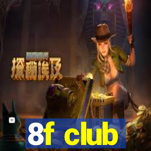 8f club